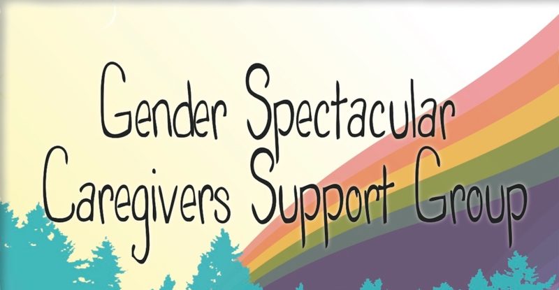 Gender Spectacular Caregivers Support Group