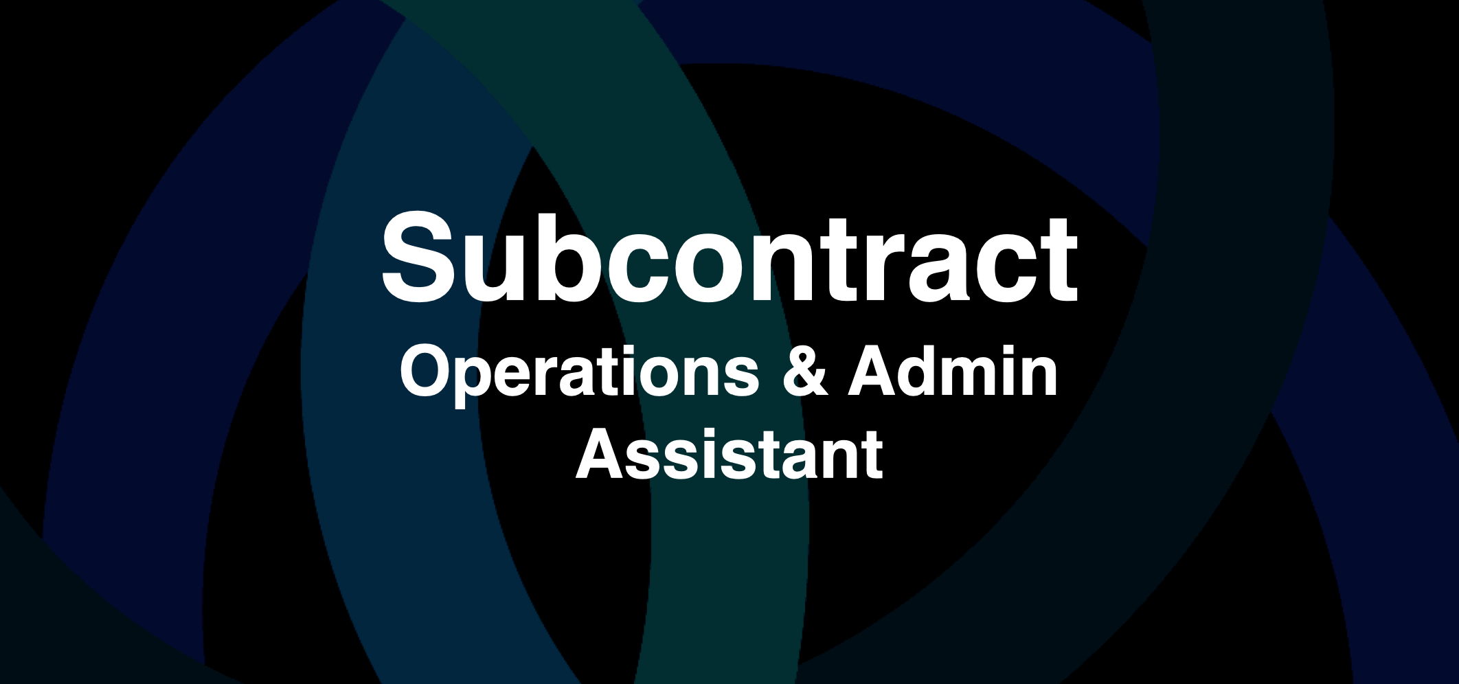 Subcontract: Operations & Admin Assistant